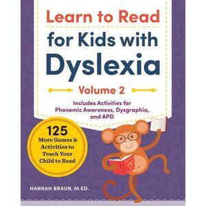 Learn to Read for Kids with Dyslexia, Volume 2: 125 More Games and Activities to